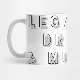 Legalize drugs and murder Mug